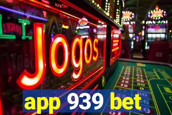 app 939 bet